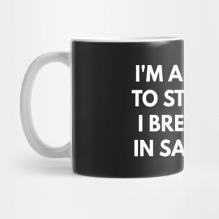 I'm Allergic To Stupidity. I Break Out In Sarcasm. Mug